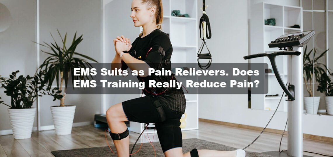 EMS Suits as Pain Relievers. Does EMS Training Really Reduce Pain?