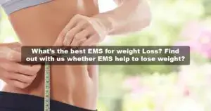 Is EMS a Weight Loss Solution? | Find Out the Best Option